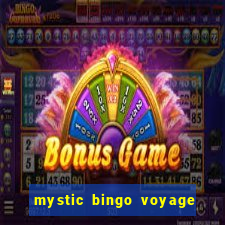 mystic bingo voyage é seguro