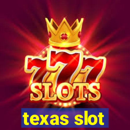 texas slot