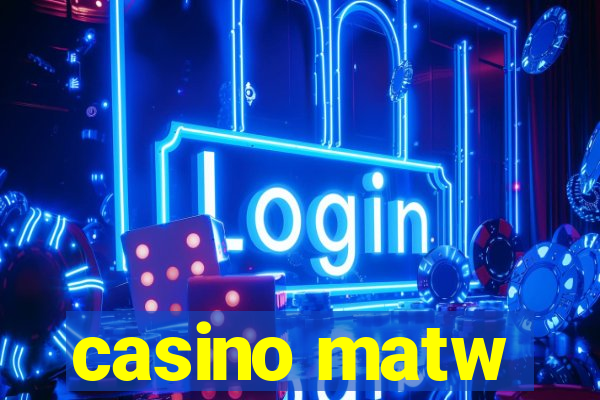 casino matw