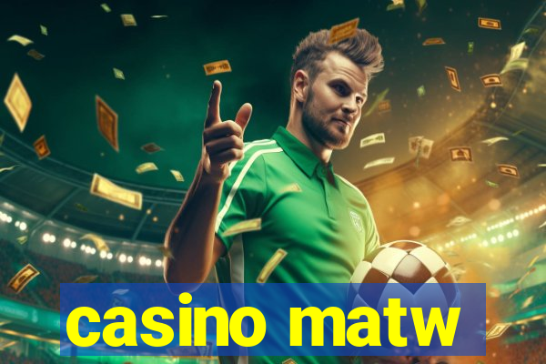 casino matw