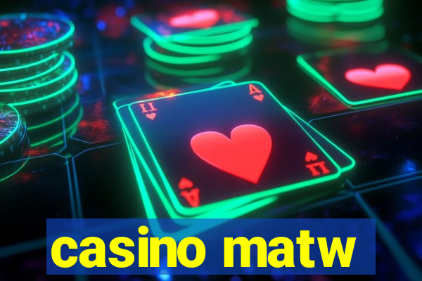 casino matw