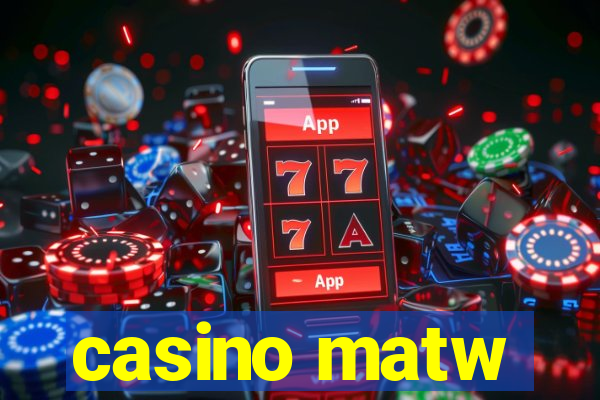 casino matw