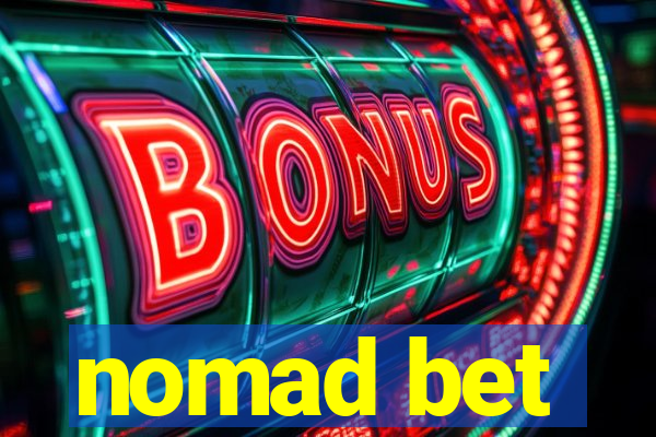 nomad bet