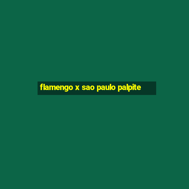 flamengo x sao paulo palpite