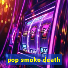 pop smoke death