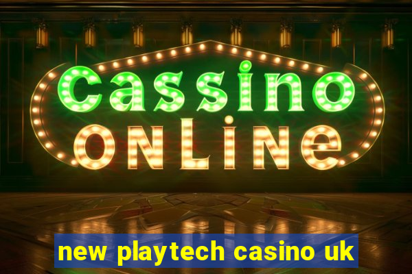 new playtech casino uk