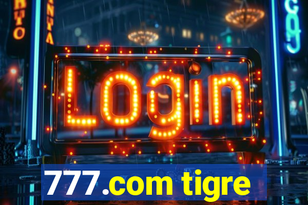 777.com tigre