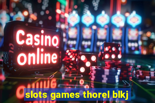 slots games thorel blkj