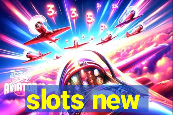 slots new