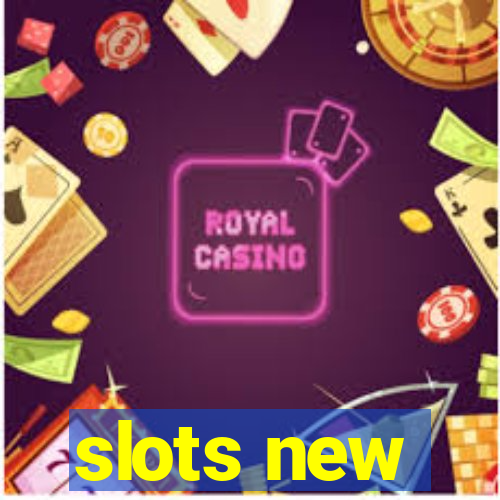 slots new