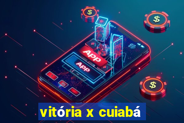 vitória x cuiabá