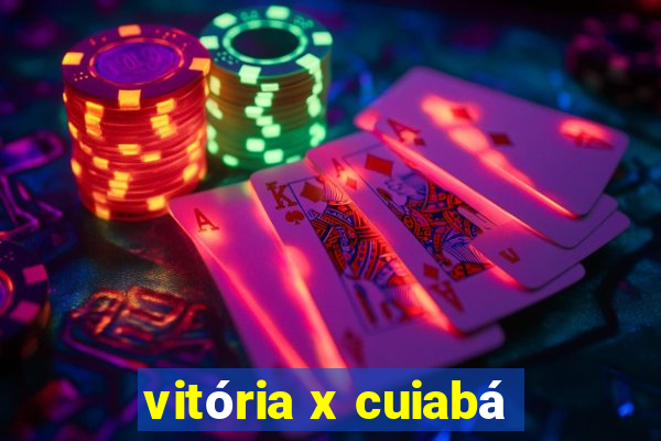 vitória x cuiabá