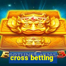 cross betting