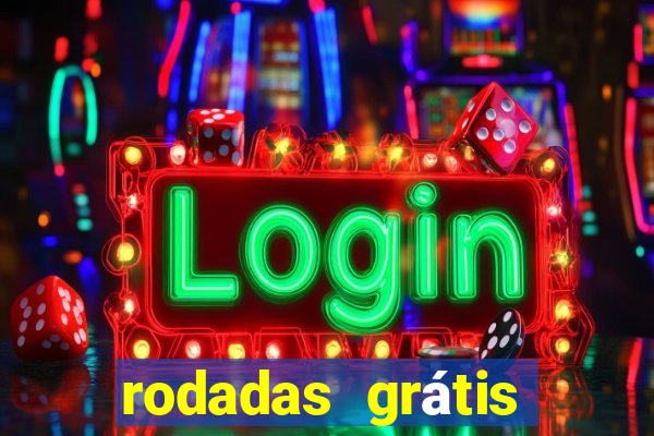 rodadas grátis hoje sem depósito