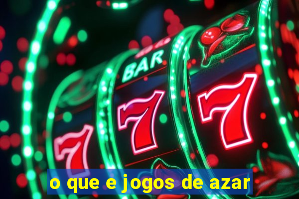 o que e jogos de azar