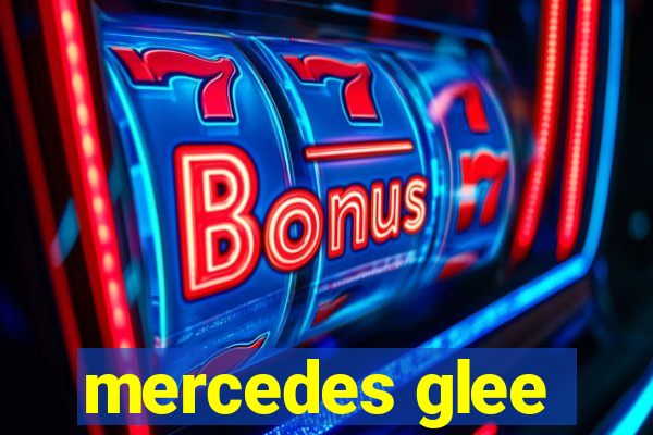 mercedes glee