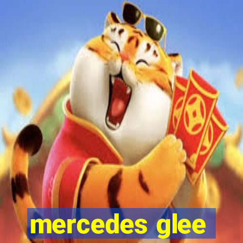 mercedes glee