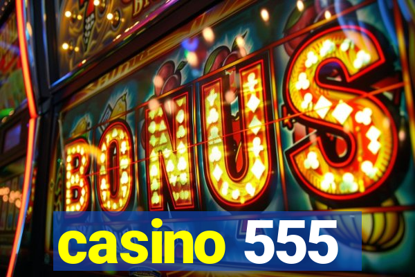 casino 555