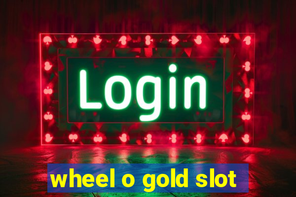 wheel o gold slot