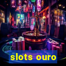 slots ouro