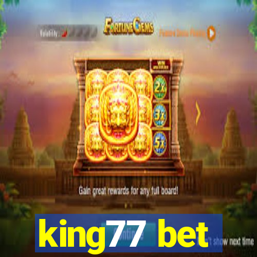 king77 bet