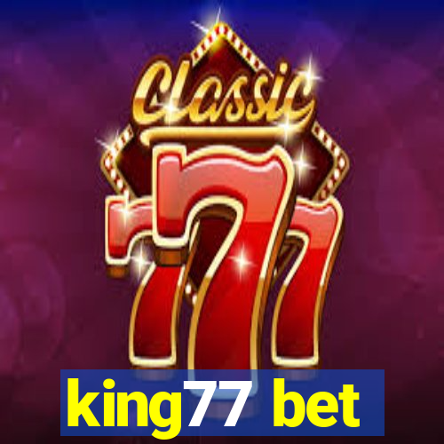 king77 bet