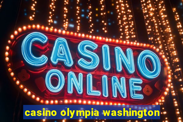 casino olympia washington