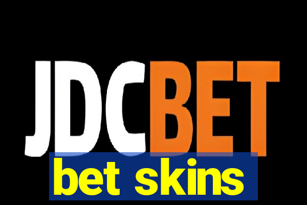 bet skins