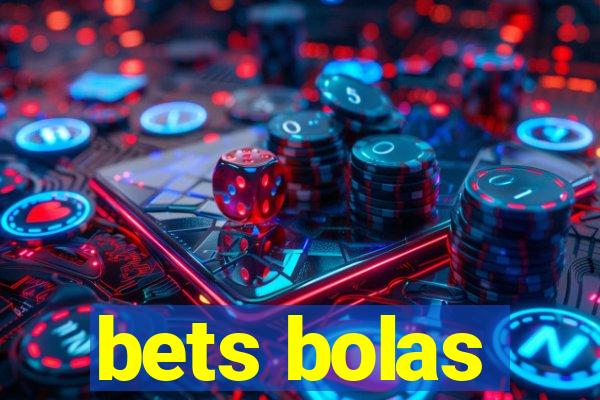 bets bolas