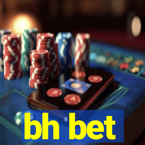 bh bet