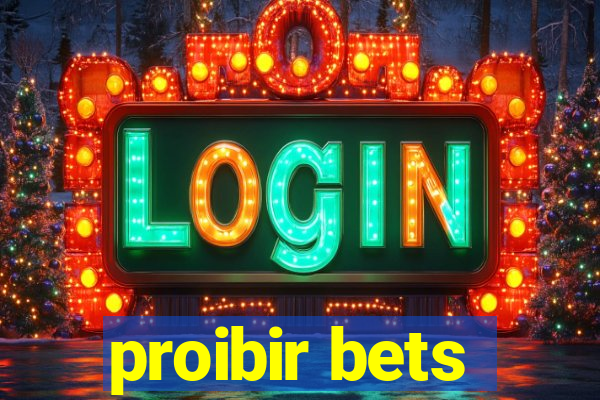 proibir bets