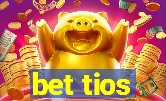 bet tios