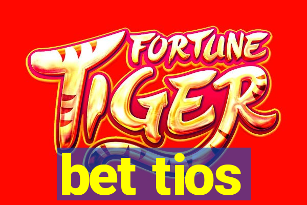 bet tios