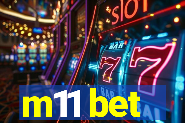 m11 bet