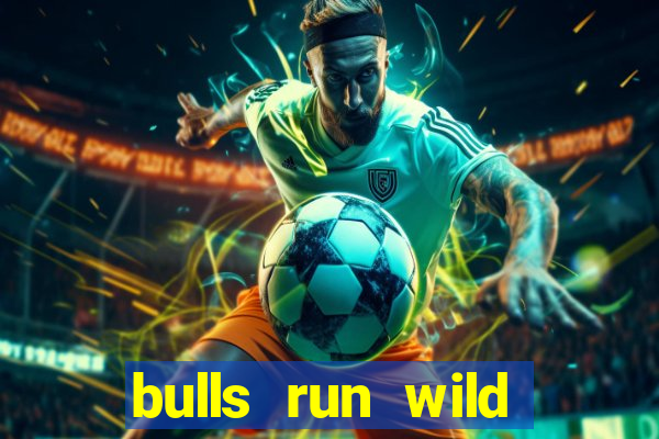 bulls run wild online slot