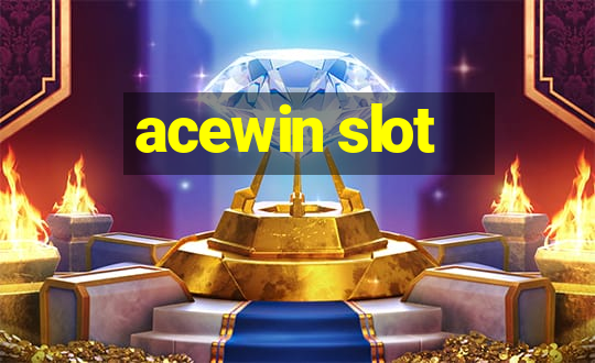 acewin slot