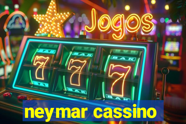 neymar cassino