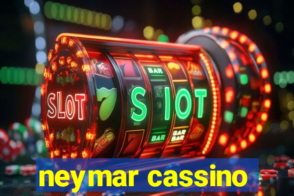 neymar cassino