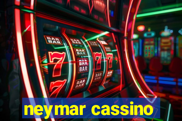 neymar cassino