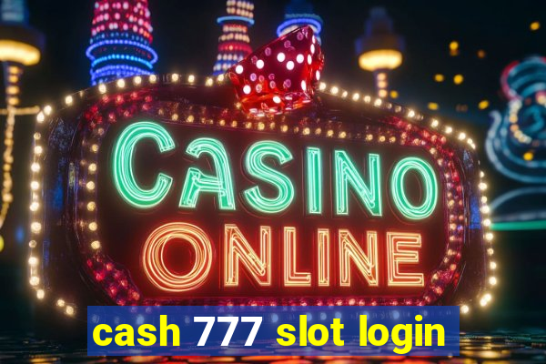 cash 777 slot login