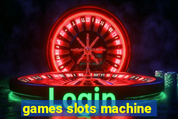 games slots machine