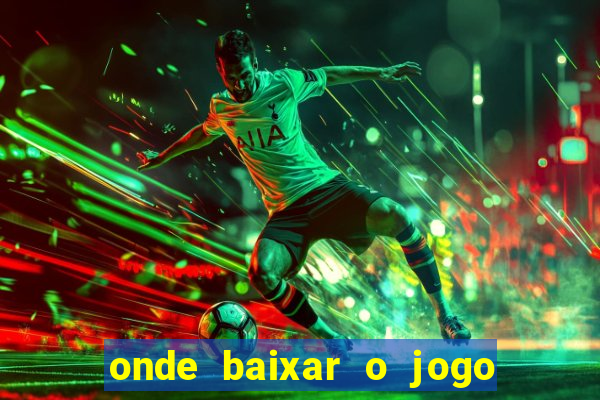 onde baixar o jogo do tigre