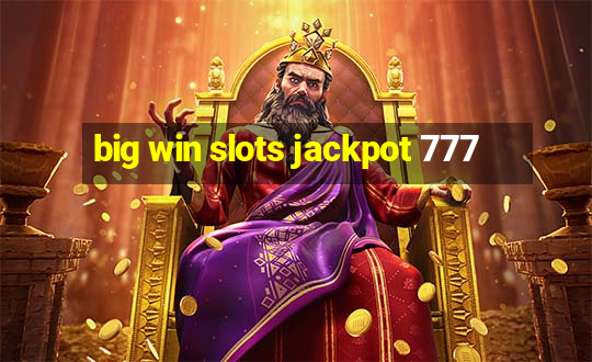 big win slots jackpot 777