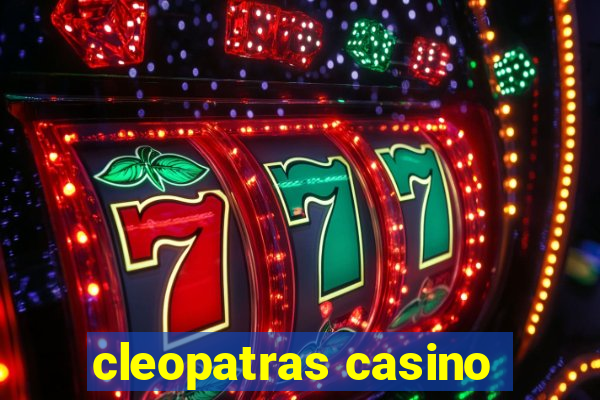 cleopatras casino