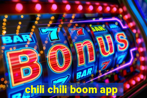 chili chili boom app