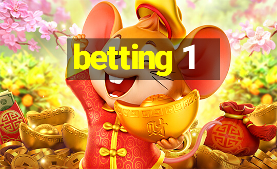 betting 1