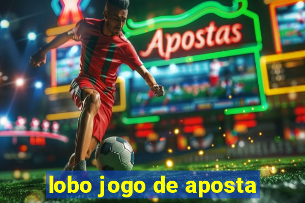 lobo jogo de aposta