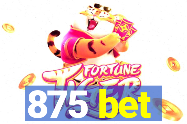 875 bet