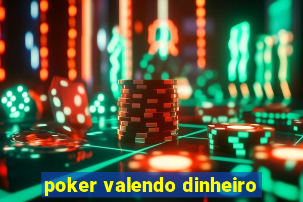 poker valendo dinheiro