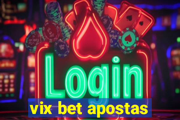 vix bet apostas